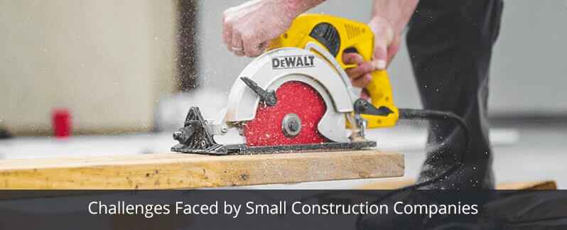 Challenges Faced by Small Construction Companies