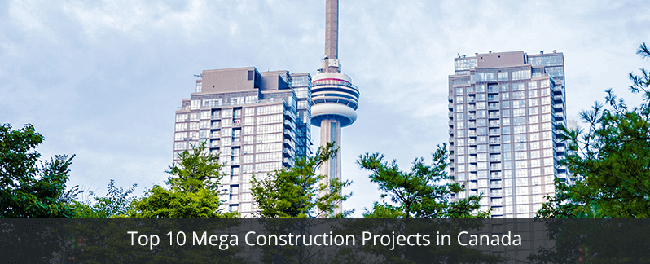 Top 10 Mega Construction Projects in Canada
